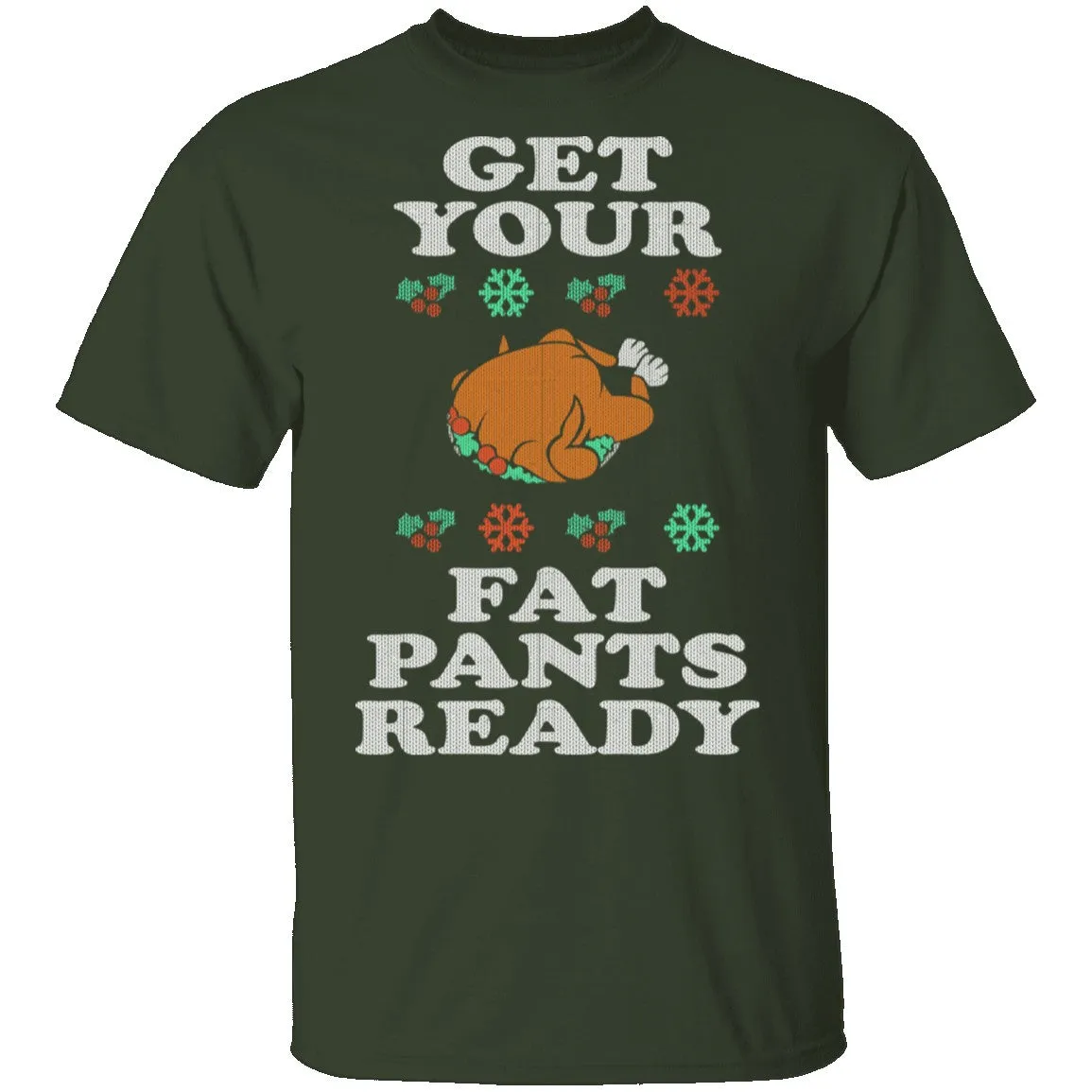 Get Your Fat Pants Ready T-Shirt