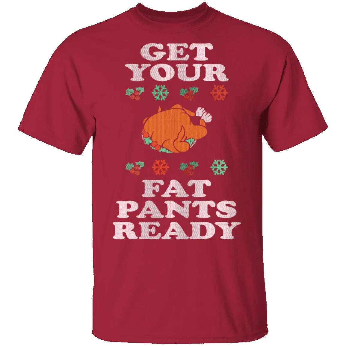 Get Your Fat Pants Ready T-Shirt